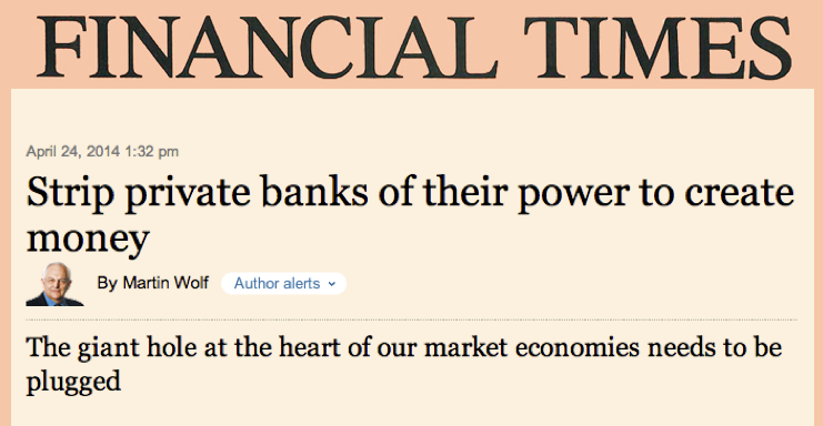 Martin Wolf - Strip private banks of their power to create money